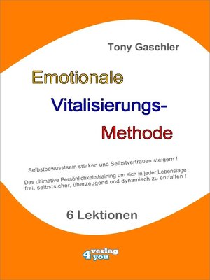 cover image of EMOTIONALE VITALISIERUNGS-METHODE--Selbstbewusstsein stärken und Selbstvertrauen steigern!